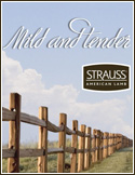 American lamb is mild and tender.  Raised throughout the U.S. by family farmers and ranchers, Strauss American lamb is pasture-grazed and grain-finished.  This is why our American lamb is so flavorful and tender.
